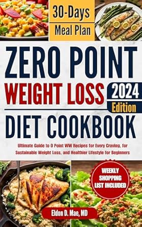 Discover the Secrets to Effortless Weight Loss with Our In-Depth Review of the ‘Zero Point Weight Loss Cookbook: Ultimate Guide to 0 Point WW Recipes for Every Craving, Sustainable Weight Loss, and Healthier Lifestyle for Beginners … Shopping List (Zero Point Diets Collection)’!