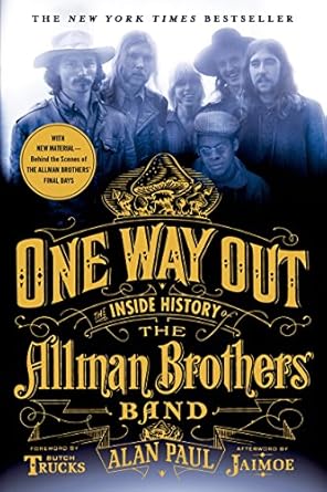 Unveiling the Legacy of Rock: A Must-Read Review of One Way Out: The Inside History of the Allman Brothers Band