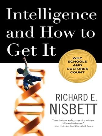 Unlocking Potential: A Comprehensive Review of ‘Intelligence and How to Get It: Why Schools and Cultures Count’