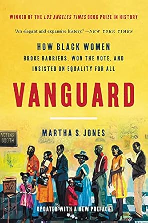 An Inspiring Journey of Resilience: Vanguard: How Black Women Broke Barriers, Won the Vote, and Insisted on Equality for All