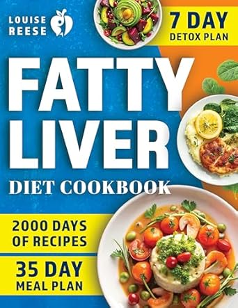 Transform Your Health: A Comprehensive Review of the Fatty Liver Diet Cookbook: Embark on a Journey of Liver Restoration with 2000 Days of Unique Recipes, a Tailored 35-Day Meal Plan, and an Intensive 7-Day Detox to Renew Your Energy and Liver Health