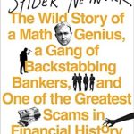Unraveling Deceit: A Captivating Review of The Spider Network: How a Math Genius and a Gang of Scheming Bankers Pulled Off One of the Greatest Scams in History