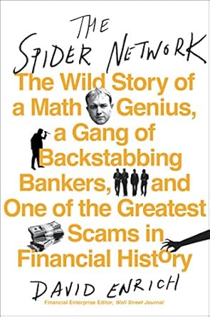 Unraveling Deceit: A Captivating Review of The Spider Network: How a Math Genius and a Gang of Scheming Bankers Pulled Off One of the Greatest Scams in History