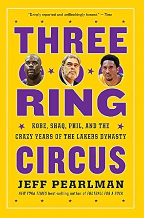 An Unforgettable Journey Through Basketball Greatness: A Review of Three-Ring Circus: Kobe, Shaq, Phil, and the Crazy Years of the Lakers Dynasty