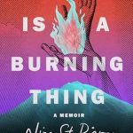 Discover the Raw Emotion in ‘Love Is a Burning Thing: A Memoir’ – A Deeply Moving Review