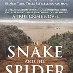 Unraveling the Dark Secrets: A Gripping Review of *The Snake and the Spider: Abduction and Murder in Daytona Beach* Unraveling the Dark Secrets: A Gripping Review of *The Snake and the Spider: Abduction and Murder in Daytona Beach*