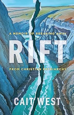 An Eye-Opening Journey of Liberation: Rift: A Memoir of Breaking Away from Christian Patriarchy