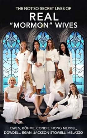 Unveiling the Truth: A Captivating Review of The Not-So-Secret Lives of Real ‘Mormon’ Wives