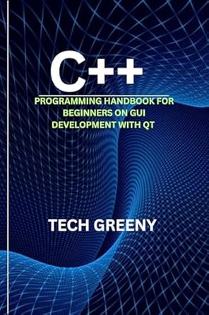 Unlock Your GUI Development Skills: A Comprehensive Review of ‘C++ Programming Handbook For Beginners On GUI Development with QT (Essential Technology & Programmer’s Toolbox 16)’