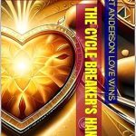 Transform Your Life: A Comprehensive Review of The Cycle Breaker’s Handbook: Breaking Bonds, Building Futures, Through Personal Empowerment (The Benevolent World: A Global Awakening)