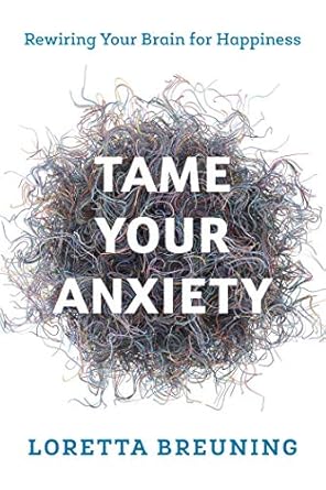 Transform Your Mindset: A Comprehensive Review of ‘Tame Your Anxiety: Rewiring Your Brain for Happiness’
