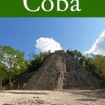 Discover Hidden Gems: A Comprehensive Review of A Photographer’s Guide to Cobá Discover Hidden Gems: A Comprehensive Review of A Photographer’s Guide to Cobá
