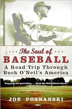 Discover the Heartfelt Journey in Our Review of The Soul of Baseball: A Road Trip Through Buck O’Neil’s America