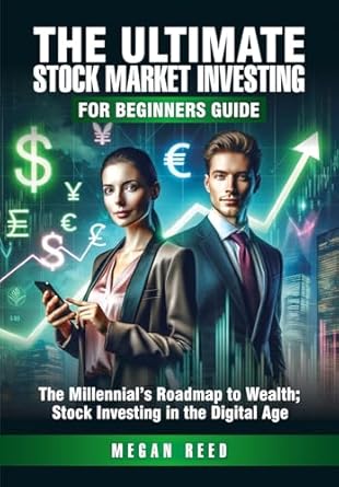 Discover the Secrets to Stock Market Success: A Comprehensive Review of ‘The Ultimate Stock Market Investing For Beginners Guide: The Millennial’s Roadmap to Wealth; Stock Investing in the Digital Age’