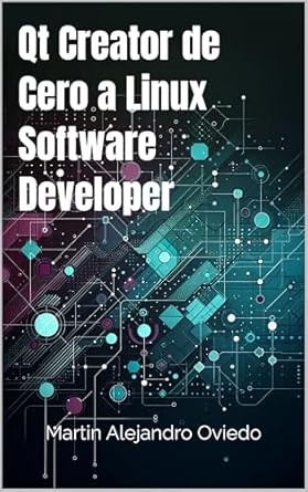 Transform Your Coding Skills: A Comprehensive Review of ‘Qt Creator de Cero a Linux Software Developer (Spanish Edition)’