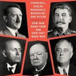 An In-Depth Review of The Strategists: Churchill, Stalin, Roosevelt, Mussolini, and Hitler–How War Made Them and How They Made War