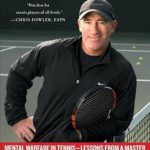Unlock Your Tennis Potential: A Deep Dive into ‘Winning Ugly: Mental Warfare in Tennis—Lessons from a Master’