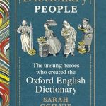An Eye-Opening Journey Through Language: A Review of The Dictionary People: The Unsung Heroes Who Created the Oxford English Dictionary