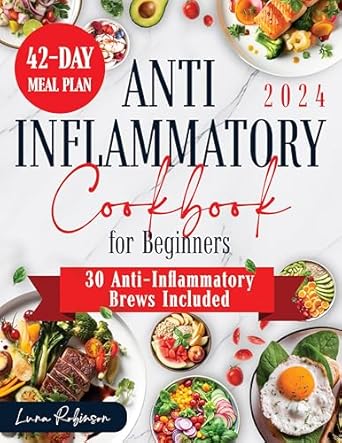 Discover the Healing Power of Food: A Review of the Anti-Inflammatory Cookbook for Beginners – Enhance Immune Function, Alleviate Inflammation, and Purify Your Body with Simple Dietary Changes and Flavourful Recipes, Complete with a 42-Day Meal Guide