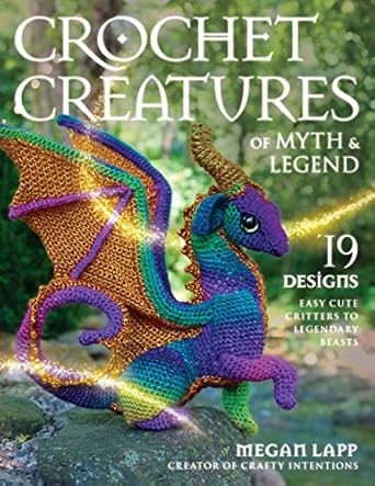 Discover the Magic of Crochet: A Review of ‘Crochet Creatures of Myth and Legend: 19 Designs Easy Cute Critters to Legendary Beasts’