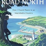 Discover Tranquility: A Compelling Review of The Slow Road North: How I Found Peace in an Improbable Country Discover Tranquility: A Compelling Review of The Slow Road North: How I Found Peace in an Improbable Country