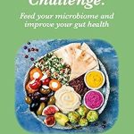 Discover the Secrets to a Healthier Gut: A Comprehensive Review of ’50 Foods Challenge: Feed Your Microbiome and Improve Your Gut Health’