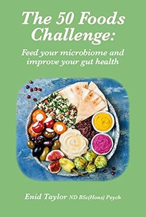 Discover the Secrets to a Healthier Gut: A Comprehensive Review of ’50 Foods Challenge: Feed Your Microbiome and Improve Your Gut Health’