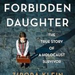 An Unforgettable Journey of Resilience: A Review of The Forbidden Daughter: The True Story of a Holocaust Survivor