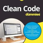 Must-Read Guide for Developers: A Comprehensive Review of Clean Code für Dummies (German Edition) Must-Read Guide for Developers: A Comprehensive Review of Clean Code für Dummies (German Edition)