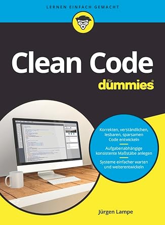 Must-Read Guide for Developers: A Comprehensive Review of Clean Code für Dummies (German Edition)