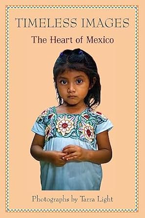 Discover the Magic of Mexican Culture in This Captivating Review of Timeless Images: The Heart of Mexico