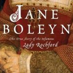 Unveiling the Secrets of History: A Captivating Review of Jane Boleyn: The True Story of the Infamous Lady Rochford