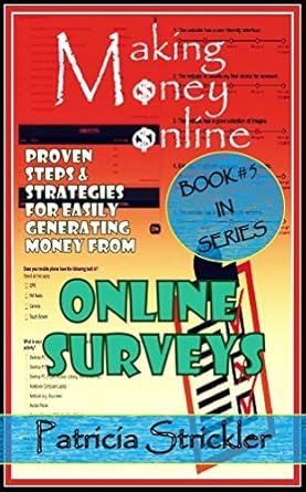 Unlock Your Earning Potential: A Comprehensive Review of ‘MAKING MONEY ONLINE WITH SURVEYS: Proven Steps And Strategies For Easily Generating Money From Online Surveys (Money Strategies Book 5)’