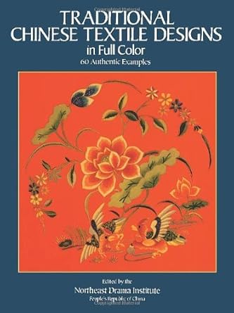 Discover the Beauty of Traditional Chinese Textile Designs: A Review of ‘Traditional Chinese Textile Designs in Full Color (Dover Pictorial Archive)’