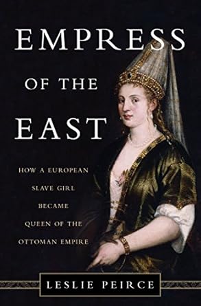 Discover the Remarkable Journey of a European Slave Girl: Empress of the East – How a European Slave Girl Became Queen of the Ottoman Empire