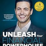 Transform Your Finances: A Must-Read Review of ‘Unleash Your Financial Powerhouse: Practical Steps to Money Mastery’