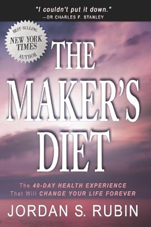 Transform Your Health: A Comprehensive Review of The Maker’s Diet: The 40-Day Health Experience That Will Change Your Life Forever