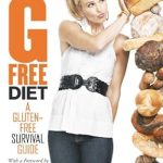 Essential Insights for Gluten Sensitivity: A Review of The G-Free Diet: A Gluten-Free Survival Guide Essential Insights for Gluten Sensitivity: A Review of The G-Free Diet: A Gluten-Free Survival Guide