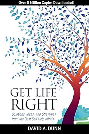 Transform Your Life Today: A Comprehensive Review of ‘Get Life Right: Solutions, Ideas, and Strategies from the Best Self-Help Minds from Amazon’