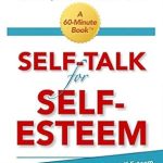 Transform Your Confidence: A Comprehensive Review of ‘Self-Talk for Self-Esteem’ That Will Change Your Life