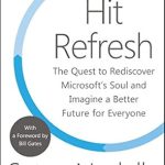 Transformative Insights Await: A Review of Hit Refresh: The Quest to Rediscover Microsoft’s Soul and Imagine a Better Future for Everyone Transformative Insights Await: A Review of Hit Refresh: The Quest to Rediscover Microsoft’s Soul and Imagine a Better Future for Everyone