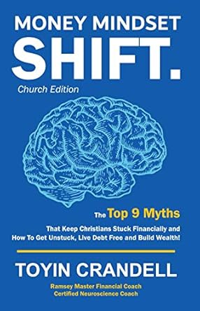 Transform Your Finances with This Eye-Opening Review: Money Mindset SHIFT. Church Edition: The Top 9 Myths That Keep Christians Stuck Financially and How To Get Unstuck, Live Debt Free and Build Wealth!