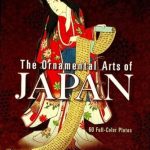 Discover the Timeless Beauty: A Review of The Ornamental Arts of Japan (Dover Fine Art, History of Art) Discover the Timeless Beauty: A Review of The Ornamental Arts of Japan (Dover Fine Art, History of Art)