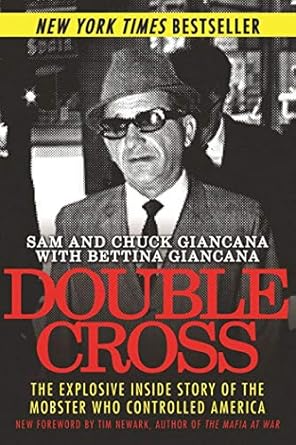 Unveiling the Dark Secrets: A Must-Read Review of Double Cross: The Explosive Inside Story of the Mobster Who Controlled America