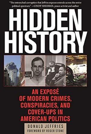 Uncovering the Truth: A Deep Dive into ‘Hidden History: An Exposé of Modern Crimes, Conspiracies, and Cover-Ups in American Politics’