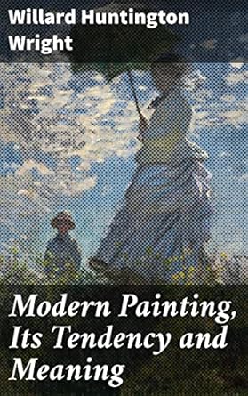 Discover the Profound Insights: Modern Painting, Its Tendency and Meaning – Unveiling the Evolution of Contemporary Art