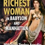 Unlock Financial Wisdom: A Compelling Review of The Richest Woman In Babylon And Manhattan: (The Goddess of Wisdom Teaches Seven Secrets for— Financial Fitness—about Woman & Money Book 1)