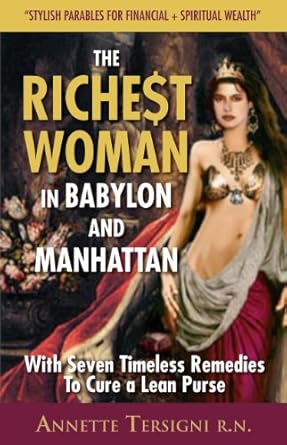 Unlock Financial Wisdom: A Compelling Review of The Richest Woman In Babylon And Manhattan: (The Goddess of Wisdom Teaches Seven Secrets for— Financial Fitness—about Woman & Money Book 1)