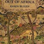 Discover the Timeless Beauty of Nature and Humanity in Our Review of ‘Out of Africa’ – A Must-Read Classic