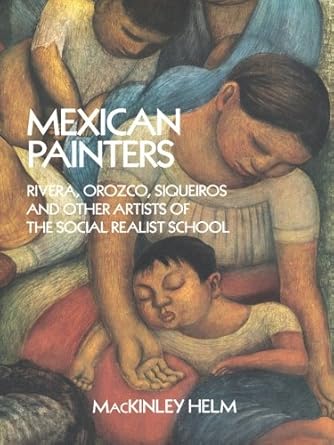 An In-Depth Review of Mexican Painters: Rivera, Orozco, Siqueiros, and Other Artists of the Social Realist School (Dover Fine Art, History of Art) – A Must-Read for Art Enthusiasts!